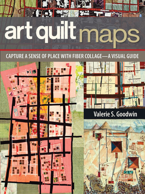 Title details for Art Quilt Maps by Valerie S. Goodwin - Wait list